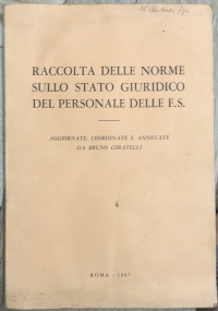 Raccolta delle norme sullo stato giuridico del personale delle F.S. di Ferrovie dello Stato