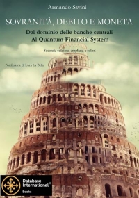 Sovranità, debito e moneta. Dal dominio delle banche centrali al Quantum Financial System di Armando Savini