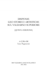 Dispense geo storico artistiche sul Valdarno di Luca Tognaccini