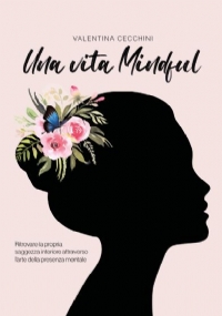 Una vita Mindful di Valentina cecchini