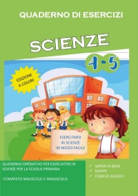 Quaderno di Esercizi di Scienze. Per la Scuola Elementare Vol (4-5) di Paola Giorgia Mormile