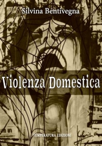 Violenza Domestica di Silvina Bentivegna