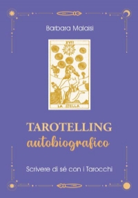 Tarotelling autobiografico di Barbara Malaisi