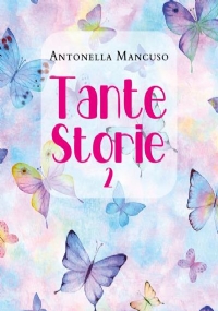 Tante Storie 2 di Antonella Mancuso