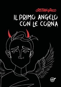 Il primo angelo con le corna di Cristian Greco