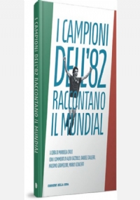 1982. Il mio mitico mondiale di 