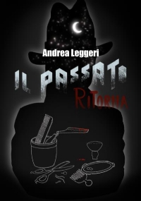 Il passato ritorna di Andrea Leggeri