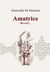 AMATRICE, Ricordi... di Giancarlo Di Giacinto