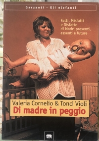 Di madre in peggio di Valeria Cornelio,          Tonci Violi