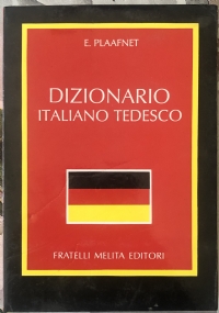 Dizionario Italiano Tedesco di E. Plaafnet