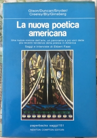 La nuova poetica americana di Olson/Duncan/Snyder/Creeley/Bly/Ginsberg