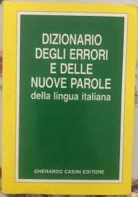 Dizionario degli errori e delle nuove parole della lingua italiana di AA.VV.