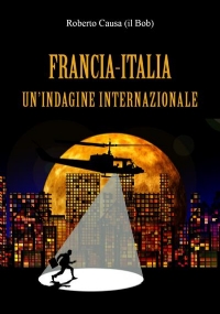 Francia-Italia, un’indagine internazionale di Roberto Causa (il Bob)