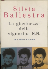 La giovinezza della signorina N. N. una storia d’amore di Silvia Ballestra