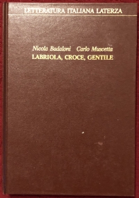 Labriola, Croce, Gentile di Nicola Badaloni, Carlo Muscetta