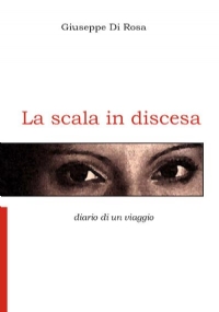 La scala in discesa di Giuseppe Di Rosa