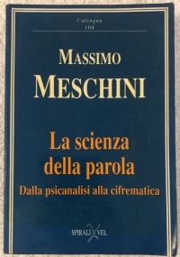 La scienza della parola dalla psicanalisi alla cifrematica di Massimo Meschini