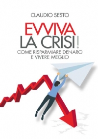 Evviva la crisi di Claudio Sesto