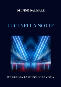 Luci nella notte di Delfino Dal Mare