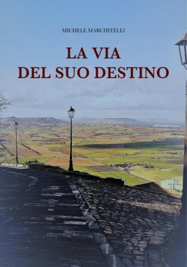 La via del suo destino di Michele Marchitelli