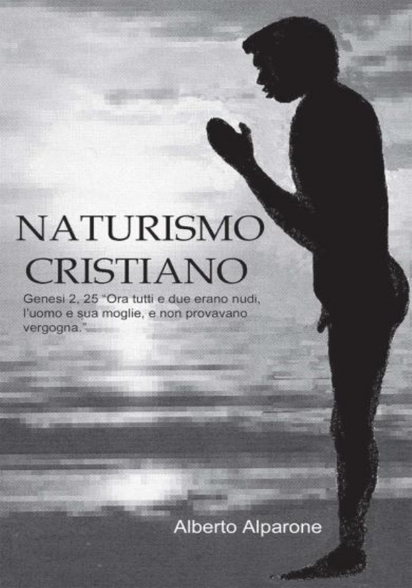 NATURISMO CRISTIANO di Alberto Alparone