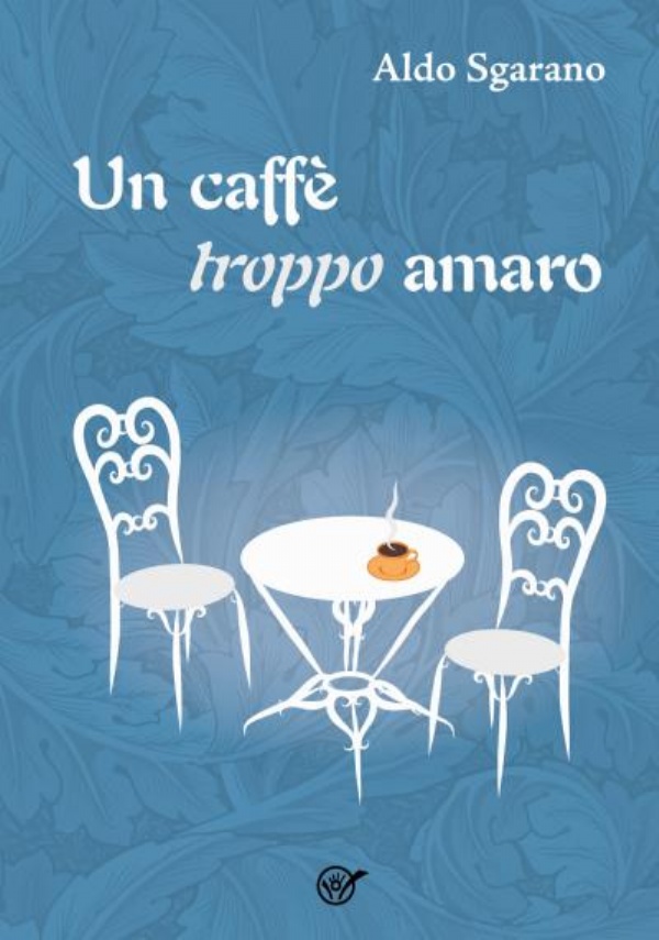 Un caffè troppo amaro di Aldo Sgarano