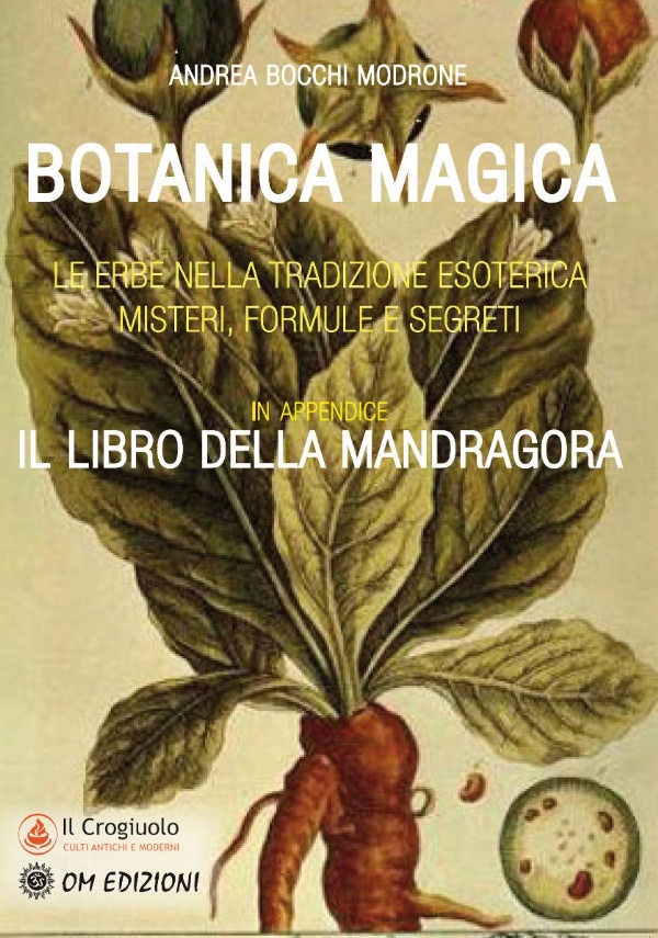 Botanica Magica - Il Libro Della Mandragora di Andrea Bocchi Modrone