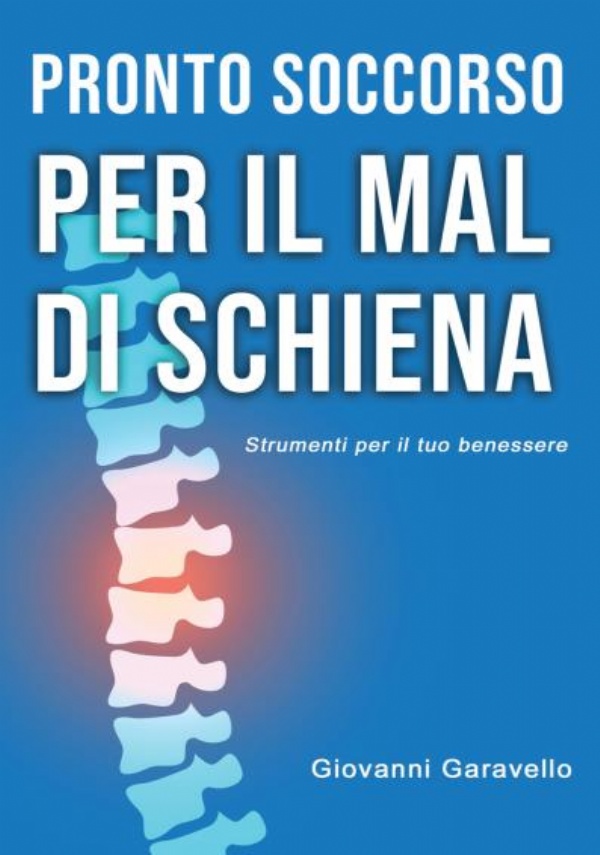 Pronto Soccorso per il mal di schiena. di Giovanni Garavello