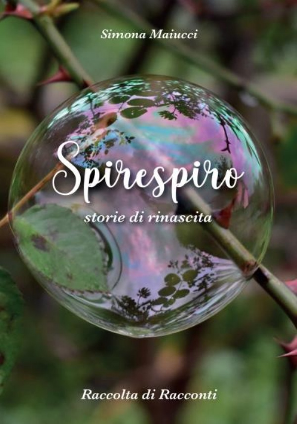 Spirespiro. Storie di rinascita di Simona Maiucci