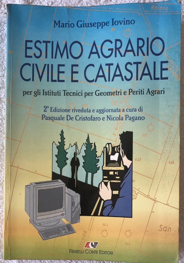 Estimo agrario civile e catastale per gli Istituti Tecnici per Geometri e Periti Agrari di Mario Giuseppe Iovino