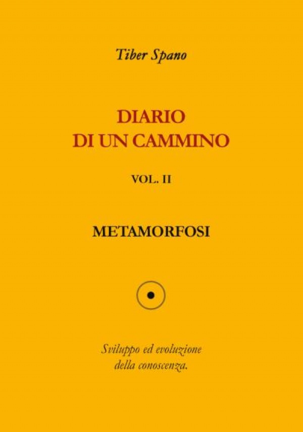 Diario di un cammino vol. 2 Metamorfosi di Tiber Spano