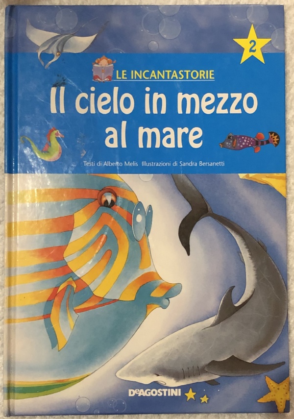 Le incantastorie n. 2 - Il cielo in mezzo al mare NO CD di Alberto Melis, Sandra Bersanetti