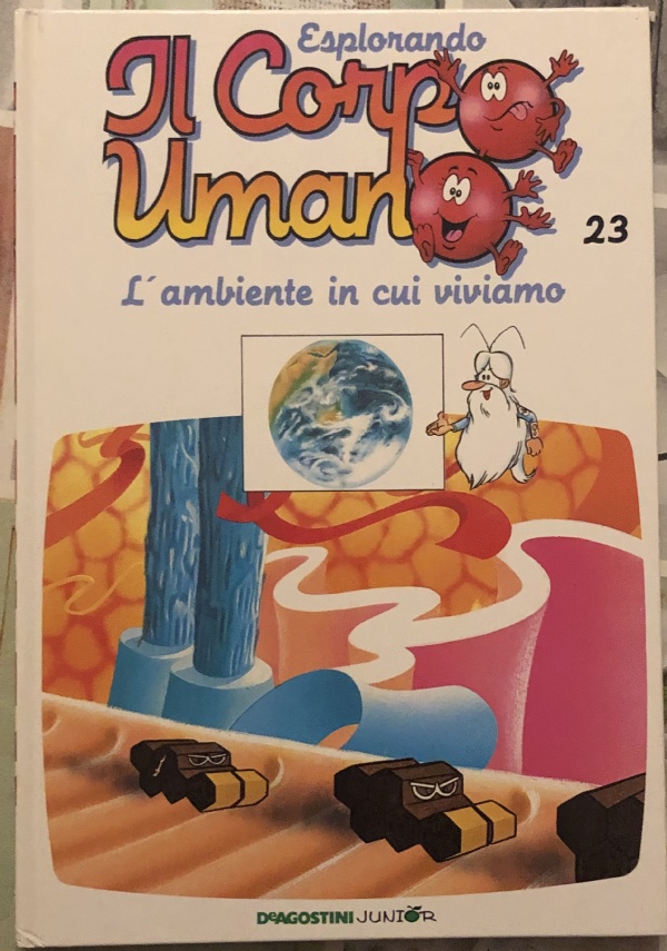 Esplorando il corpo umano n. 23 - L’ambiente in cui viviamo di Albert Barillé