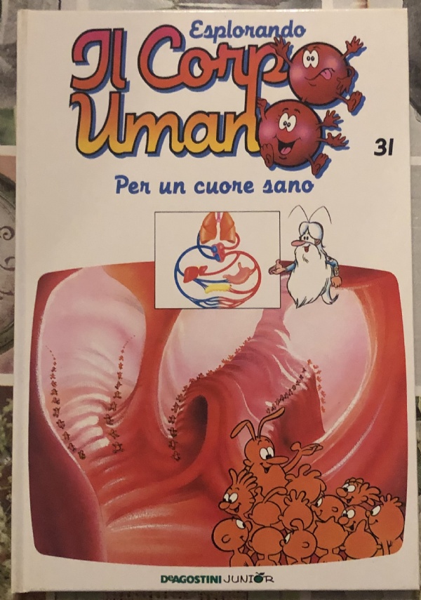 Esplorando il corpo umano n. 31 - Per un cuore sano di Albert Barillé