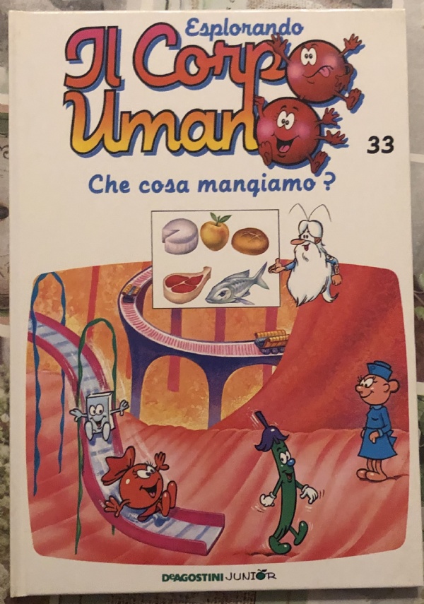 Esplorando il corpo umano n. 33 - Che cosa mangiamo? di Albert Barillé