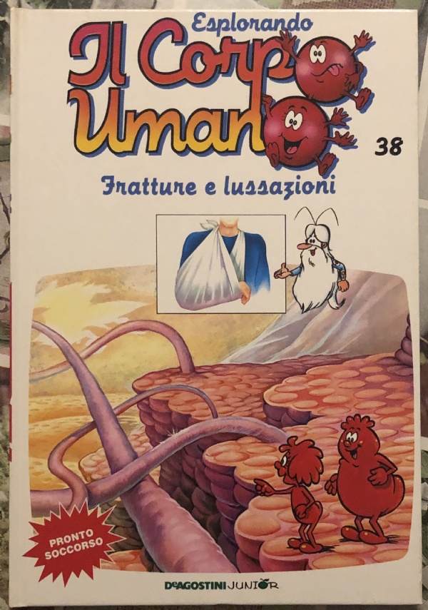 Esplorando il corpo umano n. 38 - Fratture e lussazioni di Albert Barillé