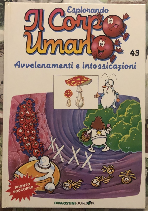 Esplorando il corpo umano n. 43 - Avvelenamenti e intossicazioni di Albert Barillé