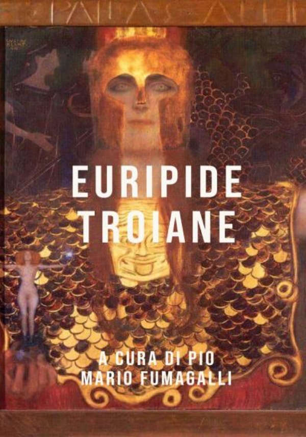 Euripide Troiane di Pio Mario Fumagalli