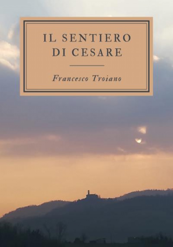 Il sentiero di Cesare di Francesco Troiano