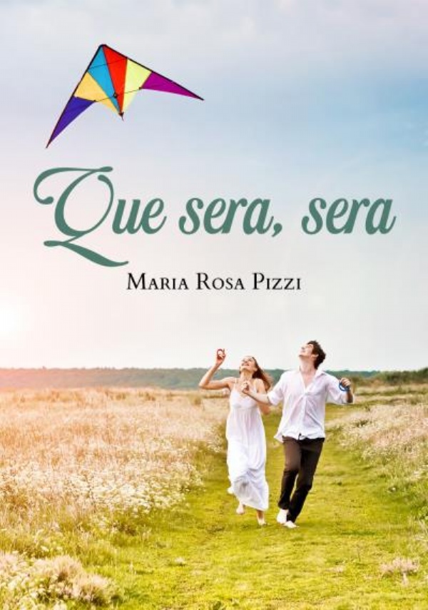 Que sera, sera di Maria Rosa Pizzi