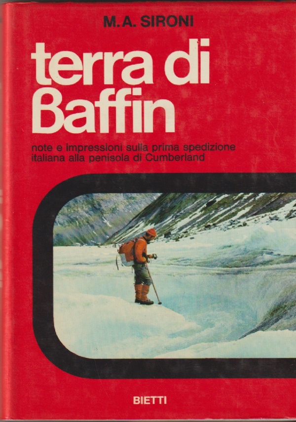 Terra di Baffin Note e impressioni sulla prima spedizione italiana alla penisola di Cumberland di 