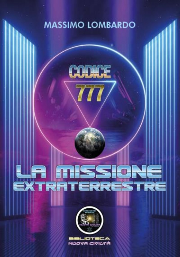 Codice 777: La missione extraterrestre di Giuseppe Massimo Lombardo