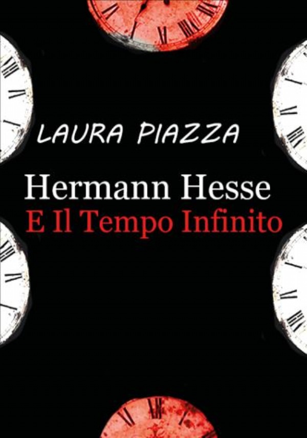 Hermann Hesse E Il Tempo Infinito di Laura Piazza