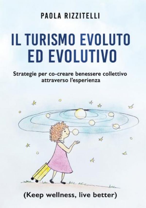 Il Turismo Evoluto ed Evolutivo di Paola Rizzitelli