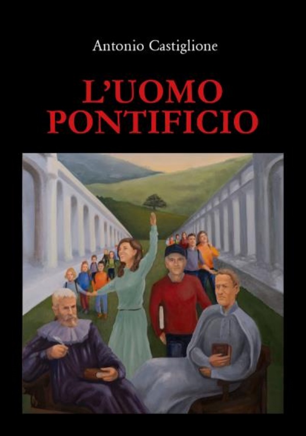 L’uomo pontificio Romanzo storico di Antonio Castiglione