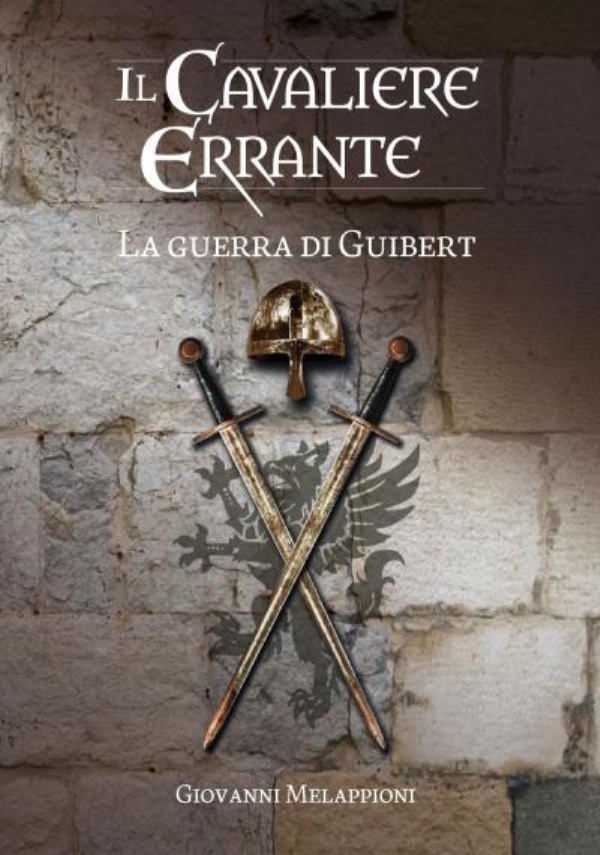 Il cavaliere errante - La guerra di Guibert di Giovanni Melappioni