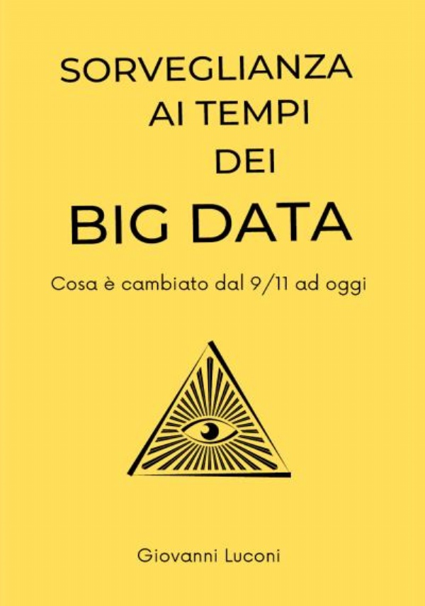 Sorveglianza ai tempi dei Big Data di Giovanni Luconi