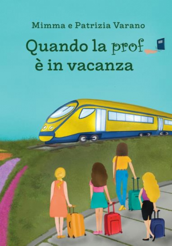 Quando la prof è in vacanza di Mimma e Patrizia Varano