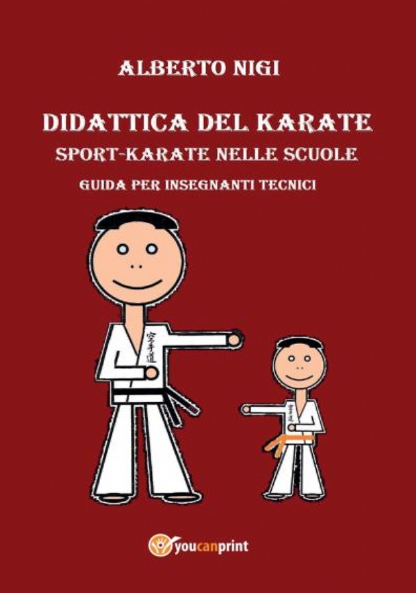 Didattica del Karate - Sport - Karate nelle scuole. Manuale per insegnanti tecnici di Alberto Nigi