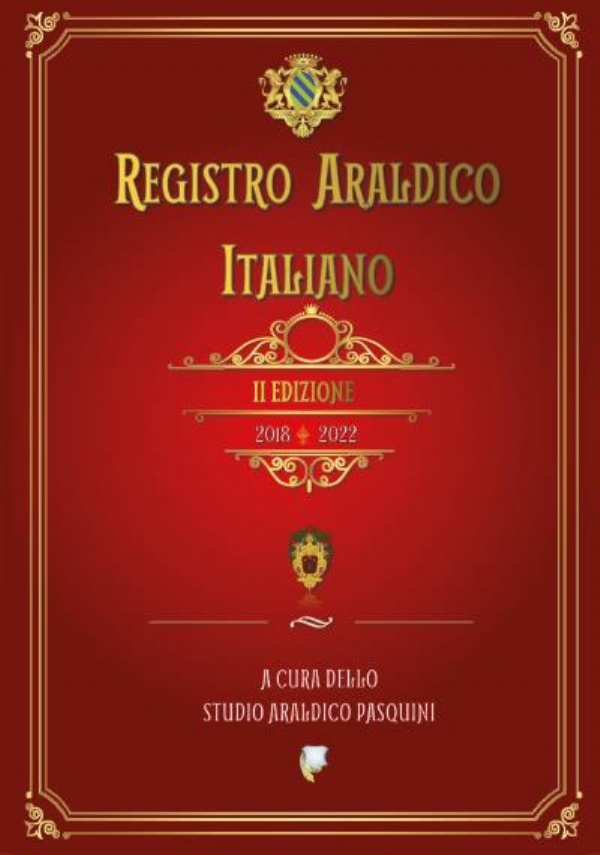 Registro Araldico Italiano - II Edizione a cura dello Studio Araldico Pasquini di Sebastiano Pasquini